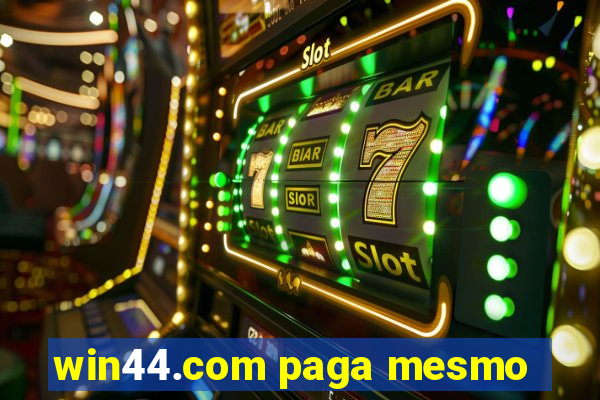 win44.com paga mesmo